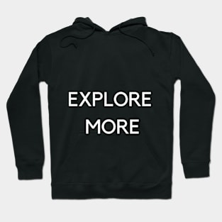 Explore More Hoodie